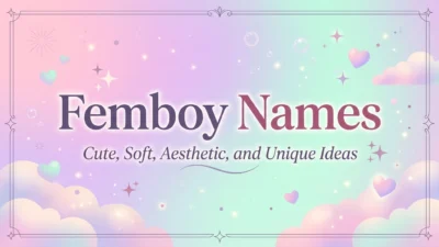 Cute and aesthetic femboy names for nicknames and usernames